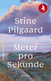 Meter pro Sekunde Pilgaard, Stine 9783985680771