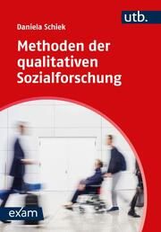 Methoden der qualitativen Sozialforschung Schiek, Daniela (Dr.) 9783825262341