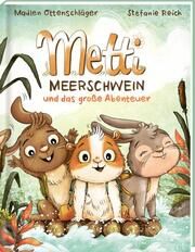 Metti Meerschwein und das große Abenteuer Ottenschläger, Madlen 9783845850177