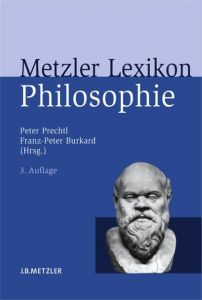 Metzler Philosophie-Lexikon Peter Prechtl/Franz-Peter Burkard 9783476021878