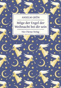 Möge der Engel der Weihnacht bei dir sein Grün, Anselm 9783736501669