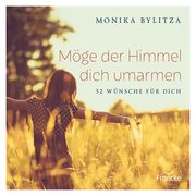 Möge der Himmel dich umarmen Bylitza, Monika 9783963621994