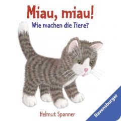 Miau, miau! - Wie machen die Tiere? Spanner, Helmut 9783473434534