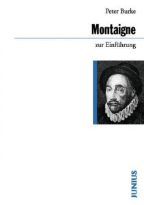 Michel de Montaigne zur Einführung Burke, Peter 9783885063926