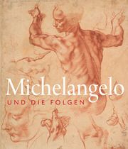 Michelangelo und die Folgen Eva Michel/Klaus Albrecht Schröder 9783791377155