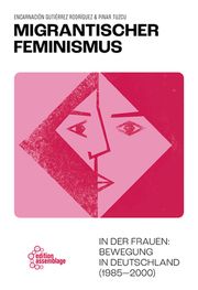 Migrantischer Feminismus Gutiérrez Rodríguez, Encarnación/Tuzcu, Pinar 9783960421085