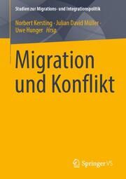 Migration und Konflikt Norbert Kersting/Julian David Müller/Uwe Hunger 9783658449186