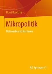 Mikropolitik Bosetzky, Horst (Prof. Dr.) 9783658231385