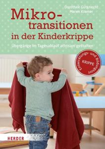 Mikrotransitionen in der Kinderkrippe Gutknecht, Dorothee (Prof.)/Kramer, Maren 9783451375507