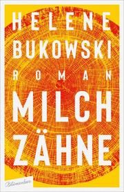 Milchzähne Bukowski, Helene 9783351050689