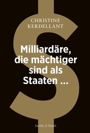 Milliardäre, die mächtiger sind als Staaten ... Kerdellant, Christine 9783964282415