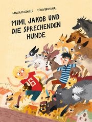 Mimi, Jakob und die sprechenden Hunde Braslina, Elina/Muizniece, Sanita 9783956402968