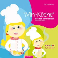 'Mini-Köche' kochen schwäbisch und vieles mehr... Mayer, Gerhard 9783886279302