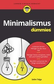 Minimalismus leben für Dummies Tolga, Selim 9783527717026