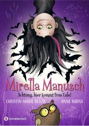 Mirella Manusch - Achtung, hier kommt Frau Eule! Barns, Anne/Below, Christin-Marie 9783505143984