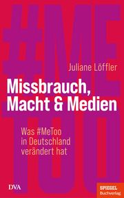 Missbrauch, Macht & Medien Löffler, Juliane 9783421070395