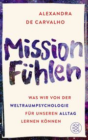 Mission Fühlen de Carvalho, Alexandra 9783596709045