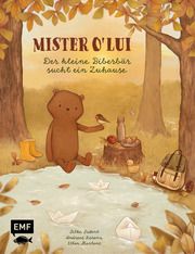 Mister O' Lui - Der kleine Biberbär sucht ein Zuhause Siefert, Silke/Lorenz, Andreas 9783745909425