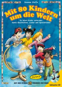 Mit 80 Kindern um die Welt Steffe, Susanne 9783867022170