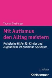 Mit Autismus den Alltag meistern Girsberger, Thomas 9783170435681