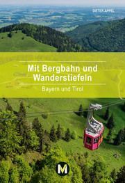 Mit Bergbahn und Wanderstiefeln Appel, Dieter 9783937090948