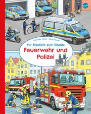 Mit Blaulicht zum Einsatz! Feuerwehr und Polizei Jaekel, Franziska 9783401720043