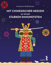 Mit Chinesischer Medizin zu einem starken Immunsystem Wolkenstein, Evemarie (Dr.) 9783990021347