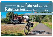 Mit dem Fahrrad über alte Bahntrassen in der Eifel Ziebold, Christiane/Ziebold, Uwe 9783761634783