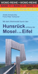 Mit dem Wohnmobil durch den Hunsrück entlang der Mosel in die Eifel Scharla-Dey, Anette/Tschauner, Franz Peter 9783869031743
