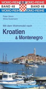 Mit dem Wohnmobil nach Kroatien & Montenegro Simm, Peter/Sussmann, Silvia 9783869034874
