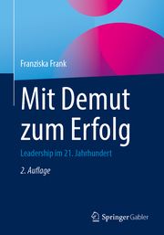 Mit Demut zum Erfolg Frank, Franziska 9783662656457