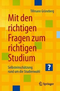 Mit den richtigen Fragen zum richtigen Studium Grüneberg, Tillmann 9783662576601