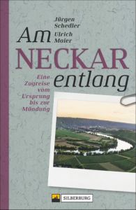 Mit der Bahn am Neckar entlang Schedler, Jürgen/Maier, Ulrich 9783842520745