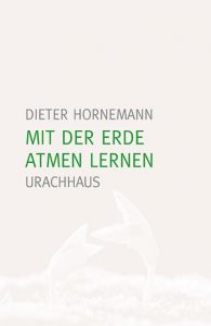 Mit der Erde atmen lernen Hornemann, Dieter 9783825179472