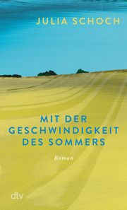 Mit der Geschwindigkeit des Sommers Schoch, Julia 9783423148511