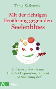 Mit der richtigen Ernährung gegen den Seelenblues Salkowski, Tanja 9783466347667