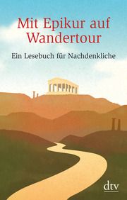 Mit Epikur auf Wandertour Günter Stolzenberger 9783423349963