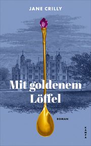 Mit goldenem Löffel Crilly, Jane 9783311101437