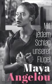 Mit jedem Schlag unserer Flügel Angelou, Maya 9783518473757