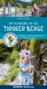 Mit Kindern in die Tiroler Berge Winkler, Christian 9783944378145