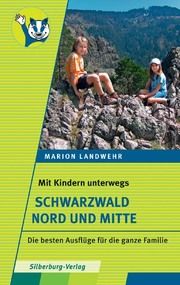 Mit Kindern unterwegs - Schwarzwald Nord und Mitte Landwehr, Marion 9783842513938