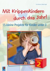 Mit Krippenkindern durch das Jahr! 2 Danner, Eva/Vogel, Beate 9783834622266