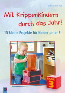 Mit Krippenkindern durch das Jahr! 3 Danner, Eva/Vogel, Beate 9783834625588