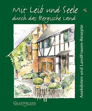 Mit Leib und Seele durch das Bergische Land Rheinische LandFrauen Kreis Oberberg/Katja Kerschgens 9783935873758