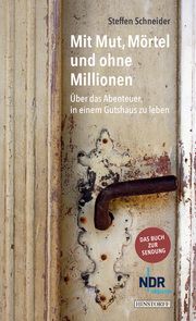 Mit Mut, Mörtel und ohne Millionen Schneider, Steffen 9783356023251