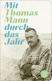 Mit Thomas Mann durch das Jahr Mann, Thomas 9783596523719