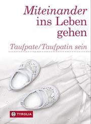 Miteinander ins Leben gehen Daxecker-Okon, Helene/Hintner, Anna/Rhomberg, Maria 9783702233297