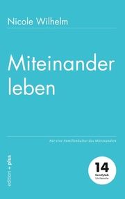 Miteinander leben Wilhelm, Nicole 9783947101146