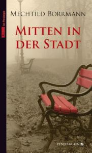 Mitten in der Stadt Borrmann, Mechtild 9783865321282