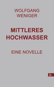 Mittleres Hochwasser Weniger, Wolfgang 9783957802774
